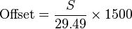 \text{Offset} = \frac{S}{29.49} \times 1500