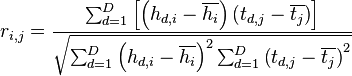 {r_{i,j}} = \frac{{\sum\nolimits_{d = 1}^D {\left[ {\left( {{h_{d,i}} - \overline {{h_i}} } \right)\left( {{t_{d,j}} - \overline {{t_j}} } \right)} \right]} }}{{\sqrt {\sum\nolimits_{d = 1}^D {{{\left( {{h_{d,i}} - \overline {{h_i}} } \right)}^2}} \sum\nolimits_{d = 1}^D {{{\left( {{t_{d,j}} - \overline {{t_j}} } \right)}^2}} } }}