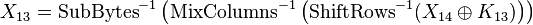 
X_{13} = \text{SubBytes}^{-1}\left(\text{MixColumns}^{-1}\left(\text{ShiftRows}^{-1}(X_{14} \oplus K_{13})\right)\right)
