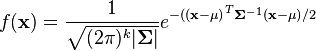 
f(\mathbf{x})
= \frac{1}{\sqrt{(2\pi)^k |\mathbf{\Sigma}|}} 
  e^{-(\mathbf{(x - \mu)}^T \mathbf{\Sigma}^{-1} \mathbf{(x - \mu)} / 2}
