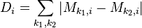 
D_{i} = \sum_{k_1, k_2} |M_{k_1, i} - M_{k_2, i}|
